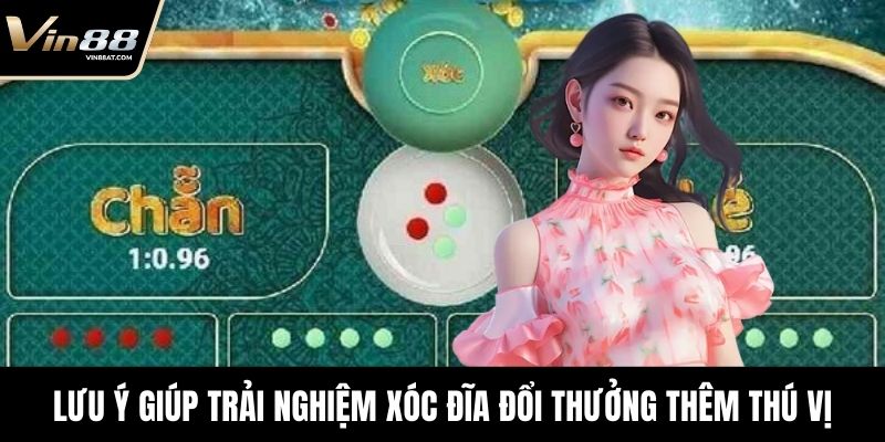 Xóc Đĩa Đổi Thưởng - Game Hay Thu Hút Hàng Nghìn Bet Thủ 12 Áp dụng lưu ý giúp trải nghiệm xóc đĩa đổi thưởng thêm thú vị