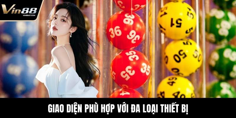 Quay Số Atom | Sân Chơi Dành Cho Người Yêu Giải Trí 16 Giao diện phù hợp với đa loại thiết bị