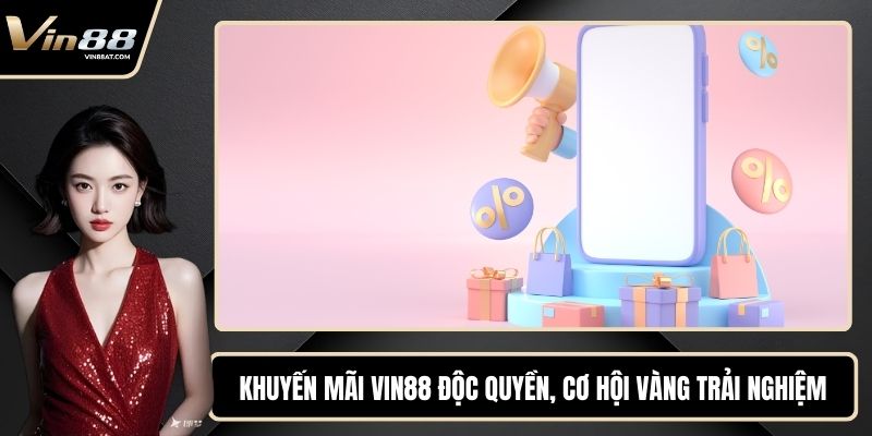 Khuyến mãi VIN88 Độc Quyền, Cơ Hội Vàng Trải Nghiệm Game 5 Khuyến mãi VIN88 Độc Quyền, Cơ Hội Vàng Trải Nghiệm Game