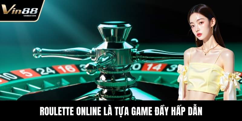 Roulette Online - Trải Nghiệm Đỉnh Cao Giải Trí Tại VIN88 6 Roulette Online là tựa game đầy hấp dẫn