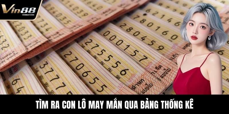 Keno May Mắn - Trải Nghiệm Sân Chơi Uy Tín Tại VIN88 4 Tìm ra con lô may mắn qua bảng thống kê